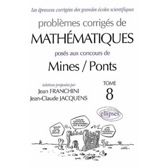 Mathématiques Mines/Ponts 2001-2002 - Tome 8 - 1