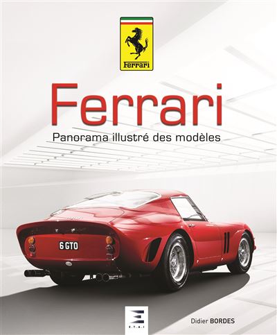 Ferrari - panorama illustré des modèles - Didier Bordes - relié