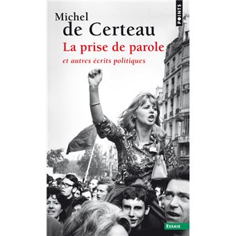 La Prise de parole, et autres écrits politiques - 1