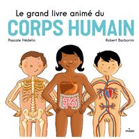 Le grand livre animé du corps humain