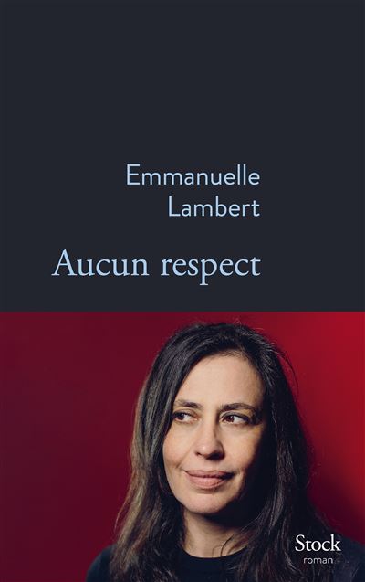 Aucun Respect Nominé Pour Le Prix Goncourt Des Lycéens 2024 - Broché ...