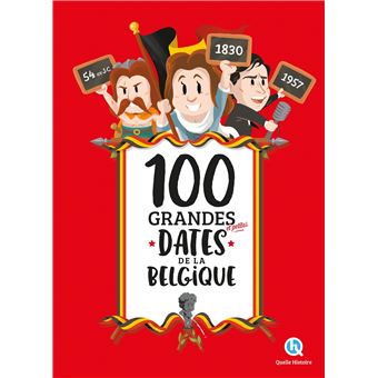 100 grandes et petites dates de la Belgique - 1