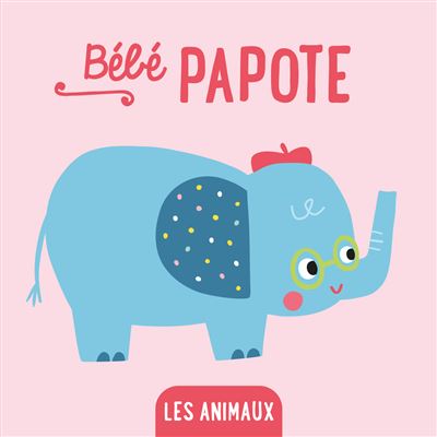 Les animaux, bébé papote - Collectif - Tam-Tam - cartonné - Album éveil dès la naissance