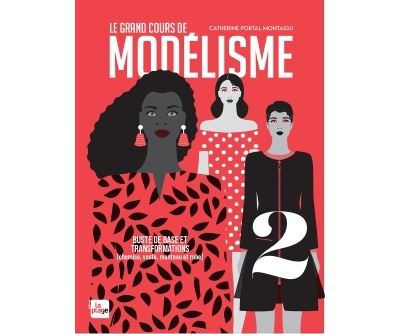 Le grand cours de mod&eacute;lisme tome 2: Buste de base et transformations