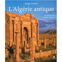 L'ALGERIE ANTIQUE - De Massinissa à Saint Augustin