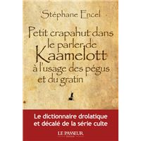 Petit crapahut dans le parler de Kaamelott à l'usage des pégus et du gratin