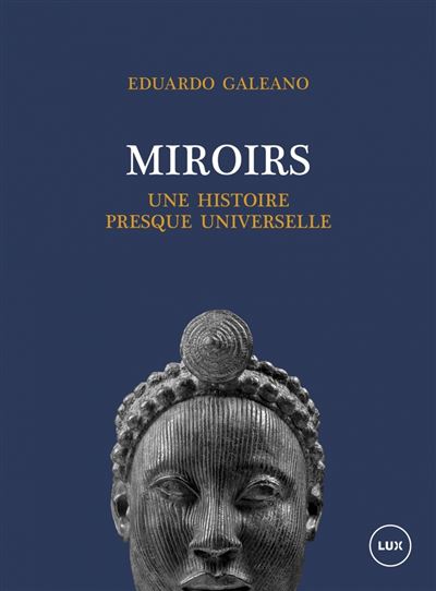 Miroirs : Une histoire quasi universelle - Eduardo Galeano (2025)