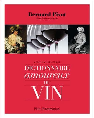 Dictionnaire amoureux du vin compact - Bernard Pivot - Flamm