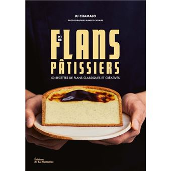 Mes flans pâtissiers - broché - Ju Chamalo, Aimery Chemin - Achat Livre ou ebook | fnac