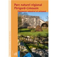 Parc naturel regional perigord-limousin (geste) - patrimoine industriel et artis