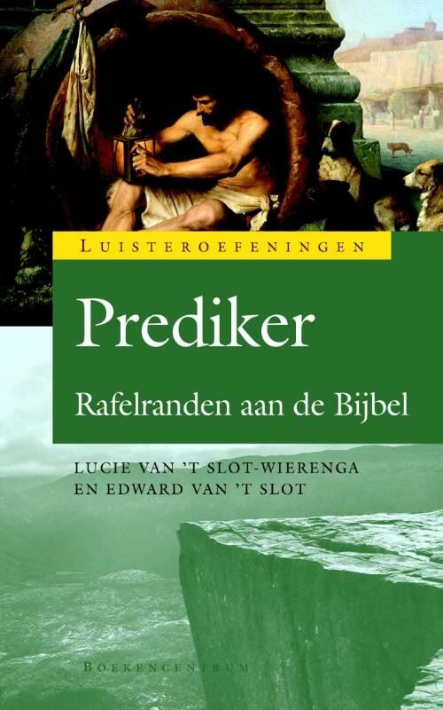 Luisteroefeningen - rafelranden aan de Bijbel - Prediker - Edward van ...