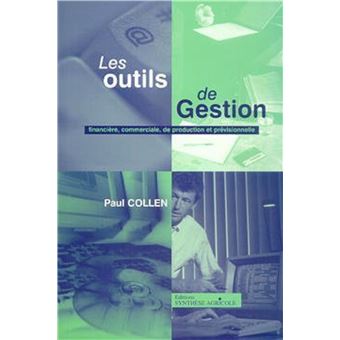 Les outils de gestion financière, commerciale, de production et prévisionnelle (avec CD-ROM)