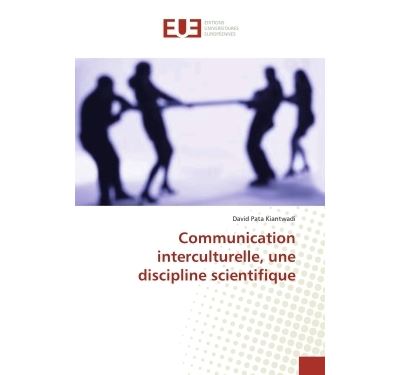 Communication interculturelle, une discipline scientifique - David Pata Kiantwadi - Universitaires Europeennes - broché - Essai