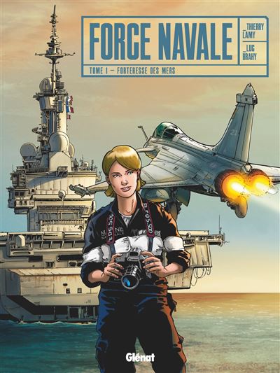 Force Navale - Tome 01 Forteresse des mers - Thierry Lamy - Glénat - cartonné - Bande dessinée