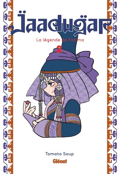 Jaadugar, la légende de Fatima - Tome 02 -  Tomato Soup - broché