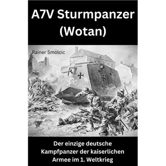 A7V Sturmpanzer (Wotan) - 1