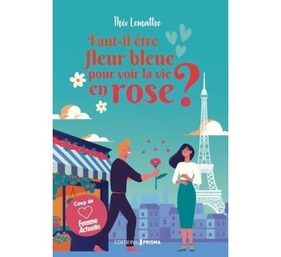 Faut-il être fleur bleue pour voir la vie en rose ?