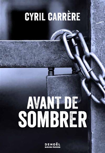 Avant de sombrer - Cyril Carrere - broché