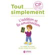 Tout simplement - Additions et soustractions CP - broché - Laura Moreau ...