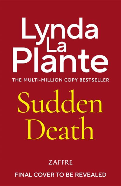 Sudden Death The brand new Autumn 2026 crime mystery from the multi-million copy bestseller - Lynda La Plante - Zaffre - ebook (ePub) - Livre
