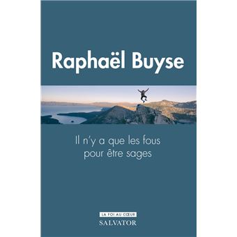 Il n'y a que des fous pour etre sages le don de sagesse - 1