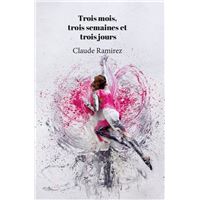 Trois mois, trois semaines et trois jours