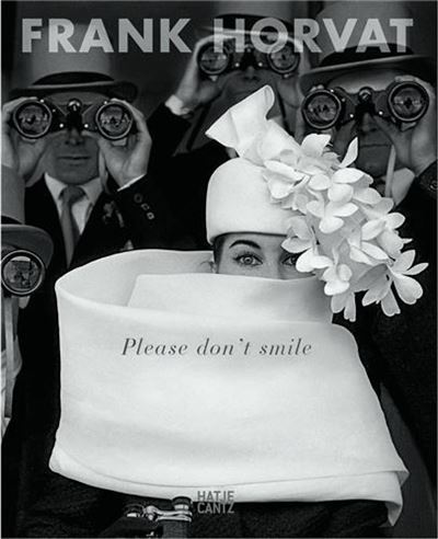 Frank Horvat Please Don't Smile /franCais/anglais/allemand - Frank Horvat - relié