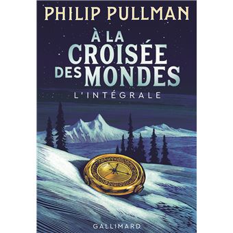 A La Croisée Des Mondes - A La Croisée Des Mondes, L'intégrale - 1