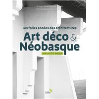 Les folles années des architectures Art déco & Néobasque sur la Côte basque