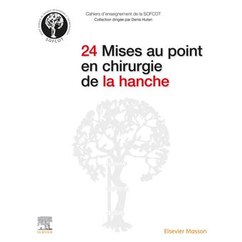 24 Mises au point en chirurgie de la hanche - 1