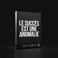 Le succès est une anomalie