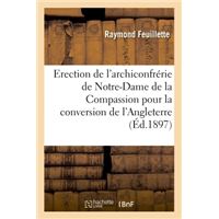 Erection de l'archiconfrérie de Notre-Dame de la Compassion pour la conversion de l'Angleterre
