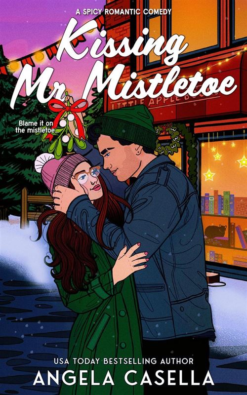 Kissing Mr. Mistletoe A Spicy, Small-Town, Christmas RomCom - Angela Casella - Auto-Édition - ebook (ePub) - Livre