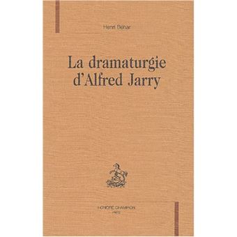 La dramaturgie d'Alfred Jarry