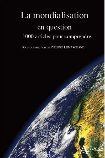 La mondialisation en question - 1000 articles pour comprendre