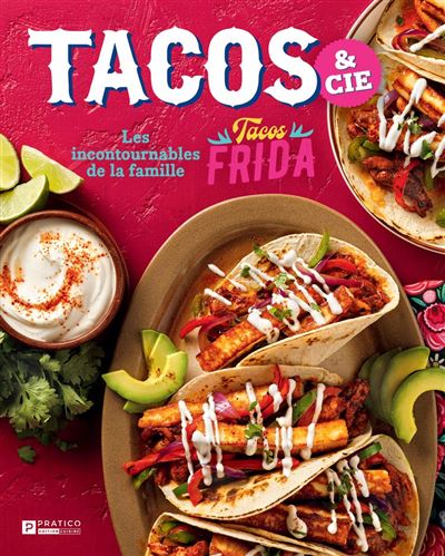 Enrique Chan Morales - Tacos et Cie: Les incontournables de la famille Tacos Frida (2026)