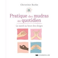 Pratique des mudras au quotidien - La santé au bout des doigts