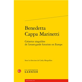 Benedetta Cappa Marinetti Créatrice singulière de l'avant-garde