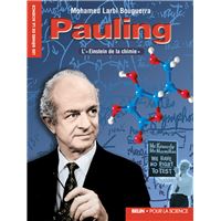 Pauling. L'«Einstein de la chimie»