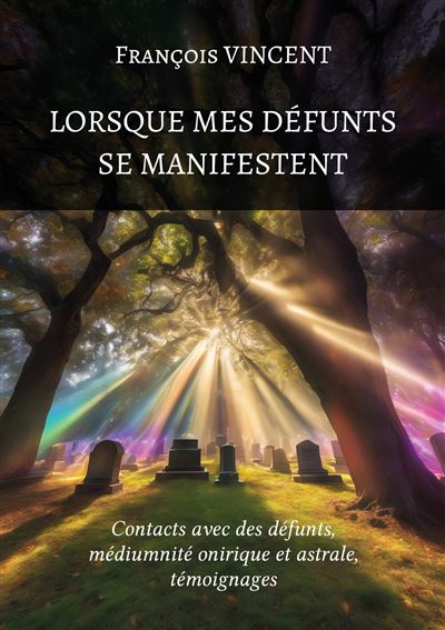 Lorsque mes défunts se manifestent - François Vincent (2024)