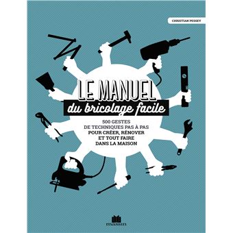 Le manuel du bricolage facile - 1