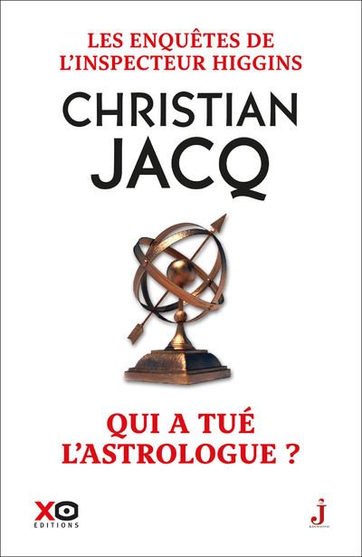 Les enquêtes de l'inspecteur Higgins - Tome 9 Qui a tué l'astrologue ? - Christian Jacq - broché