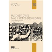 Musique et danse dans le monde greco-romain : l'apport des papyrus. l 'apport des papyrus