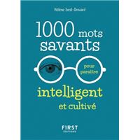 1000 mots savants pour paraître intelligent et cultivé