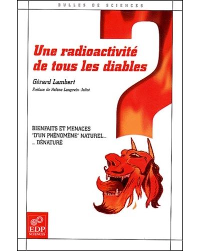 Radioactivite de tous les diables-bienfaits et menaces...
