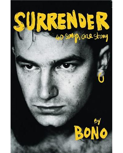 Surrender by Bono : 40 Songs, One Story /anglais