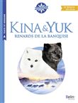 Kina & Yuk : renards de la banquise - Le roman du film