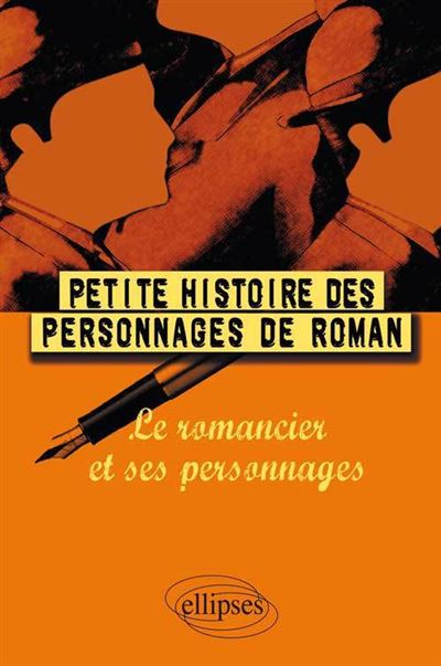 Petite histoire des personnages de roman – Le romancier et s