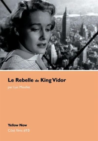 Le Rebelle de King Vidor - Luc Moullet - broché