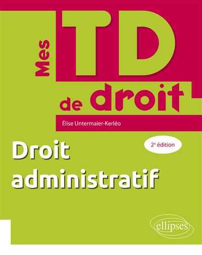 Droit administratif - Elise Untermaier-Kerléo - broché